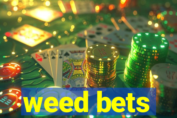 weed bets